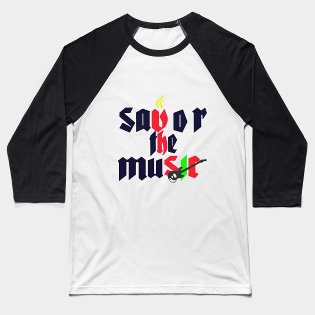 savor the music, Timeless music Baseball T-Shirt by shop chak